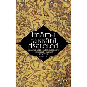 İMÂM-I RABBÂNI RISALELERI - İMÂM-I RABBÂNÎ AHMED SIRHINDÎ