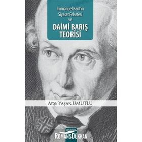 Immanuel Kantın Siyaset Felsefesi ve Daimi Barış Teorisi Mana Yayınları