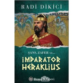 İmparator Heraklius - Radi Dikici