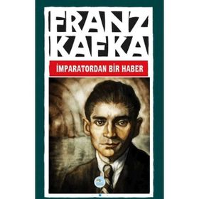 İmparatordan Bir Haber - Franz Kafka