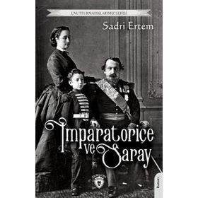 İmparatoriçe ve Saray Unutturmadıklarımız Serisi - Sadri Ertem