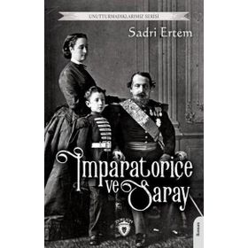 İmparatoriçe ve Saray Unutturmadıklarımız Serisi - Sadri Ertem