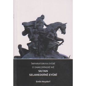 İMPARATORIYA EYUBI U DAMEZRINERE WE SILTAN SELAHADDINE EYÜBI - GENEL