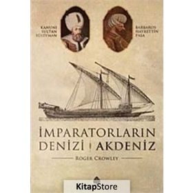İMPARATORLARIN DENIZI AKDENIZ - ROGER CROWLEY