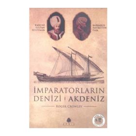 İMPARATORLARIN DENIZI AKDENIZ - ROGER CROWLEY