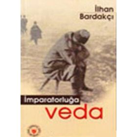 İMPARATORLUĞA VEDA - İLHAN BARDAKÇI