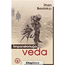 İMPARATORLUĞA VEDA - İLHAN BARDAKÇI