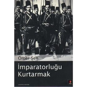 İMPARATORLUĞU KURTARMAK - ÖMER ŞEN