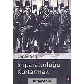 İMPARATORLUĞU KURTARMAK - ÖMER ŞEN