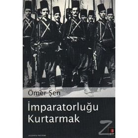 İMPARATORLUĞU KURTARMAK - ÖMER ŞEN