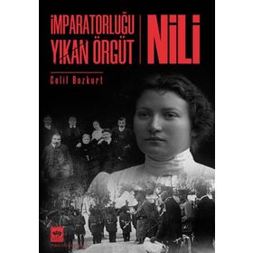 İmparatorluğu Yıkan Örgüt - Nili - Celil Bozkurt