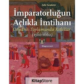 İmparatorluğun Açlıkla İmtihanı - Zafer Karademir