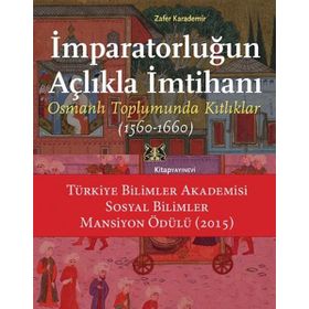 İmparatorluğun Açlıkla İmtihanı - Zafer Karademir
