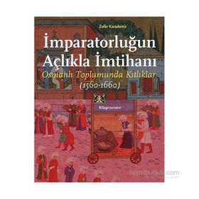İmparatorluğun Açlıkla İmtihanı - Zafer Karademir