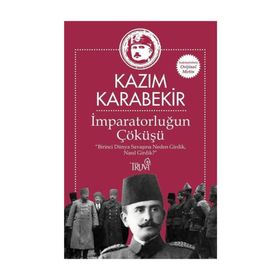 İmparatorluğun Çöküşü - Kazım Karabekir