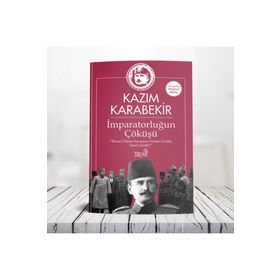 İmparatorluğun Çöküşü - Kazım Karabekir