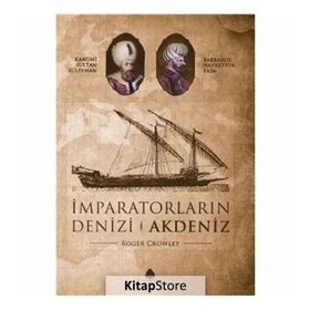 İMPARATORLUĞUN DENIZI AKDENIZ - ROGER CROWLEY