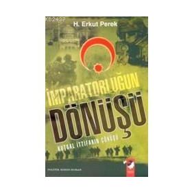İMPARATORLUĞUN DÖNÜŞÜ KUTSAL İTTİFAKIN ÇÖKÜŞÜ - H. ERKUT PEREK