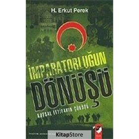 İMPARATORLUĞUN DÖNÜŞÜ KUTSAL İTTİFAKIN ÇÖKÜŞÜ - H. ERKUT PEREK