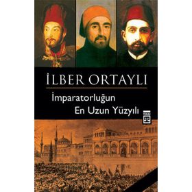 İmparatorluğun En Uzun Yüzyılı - İlber Ortaylı