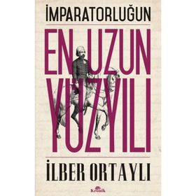 İmparatorluğun En Uzun Yüzyılı - İlber Ortaylı