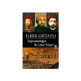İmparatorluğun En Uzun Yüzyılı - İlber Ortaylı