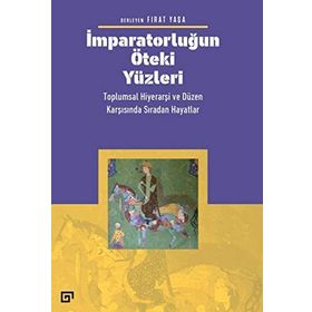 İmparatorluğun Öteki Yüzleri - Fırat Yaşa