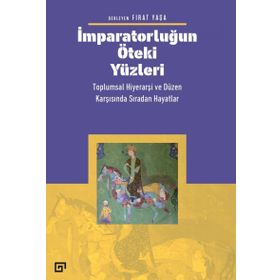 İmparatorluğun Öteki Yüzleri - Fırat Yaşa