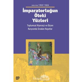 İmparatorluğun Öteki Yüzleri - Fırat Yaşa