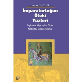 İmparatorluğun Öteki Yüzleri - Fırat Yaşa