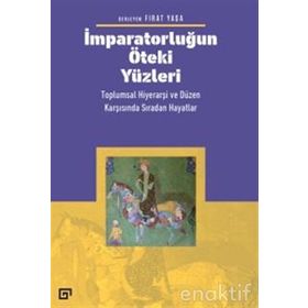 İmparatorluğun Öteki Yüzleri - Fırat Yaşa