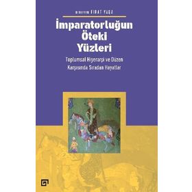 İmparatorluğun Öteki Yüzleri - Fırat Yaşa