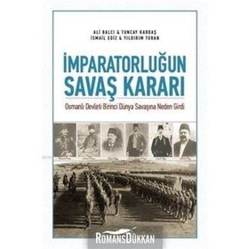 İmparatorluğun Savaş Kararı - Ali Balcı