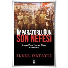 İmparatorluğun Son Nefesi - İlber Ortaylı
