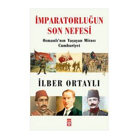 İmparatorluğun Son Nefesi - İlber Ortaylı
