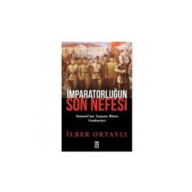 İmparatorluğun Son Nefesi - İlber Ortaylı