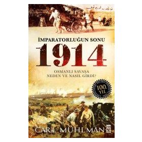 İMPARATORLUĞUN SONU 1914 - CARL MUHLMAN