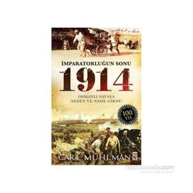 İMPARATORLUĞUN SONU 1914 - CARL MUHLMAN