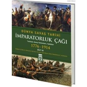 İMPARATORLUK ÇAĞI - DÜNYA SAVAŞ TARIHI 3 (1776-1914) - KOLEKTIF