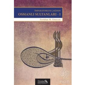 İMPARATORLUK ÇAĞININ OSMANLI SULTANLARI 1 BEYAZID II-YAVUZ-KANUNI - FERIDUN M. EMECEN