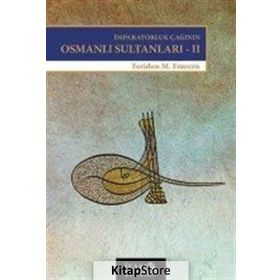 İmparatorluk Çağının Osmanlı Sultanları 2 - Feridun M. Emecen