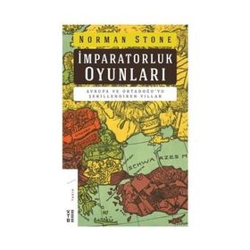 İmparatorluk Oyunları - Norman Stone