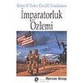 İMPARATORLUK ÖZLEMİ - DAVID C. HENDRICKSON, ROBERT W. TUCKER