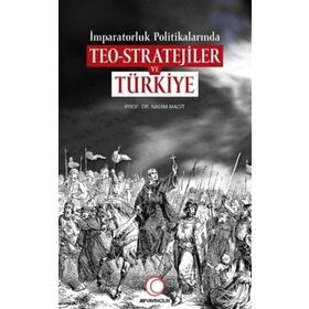 İmparatorluk Politikalarında Teo-Stratejiler ve Türkiye - Nadim Macit