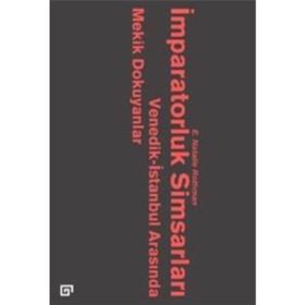 İmparatorluk Simsarları: Venedik İstanbul Arasında Mekik Dokuyanlar - E. Natalie Rothman