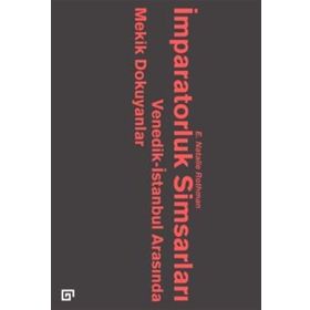 İmparatorluk Simsarları: Venedik İstanbul Arasında Mekik Dokuyanlar - E. Natalie Rothman