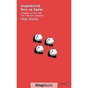 İMPARATORLUK SINIR VE AŞİRET - NEJAT ABDULLA