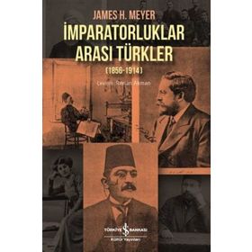 İmparatorluklar Arası Türkler (1856-1914) - Renan Akman
