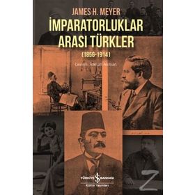 İmparatorluklar Arası Türkler (1856-1914) - Renan Akman