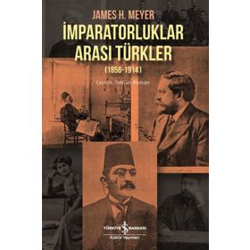 İmparatorluklar Arası Türkler (1856-1914) - Renan Akman